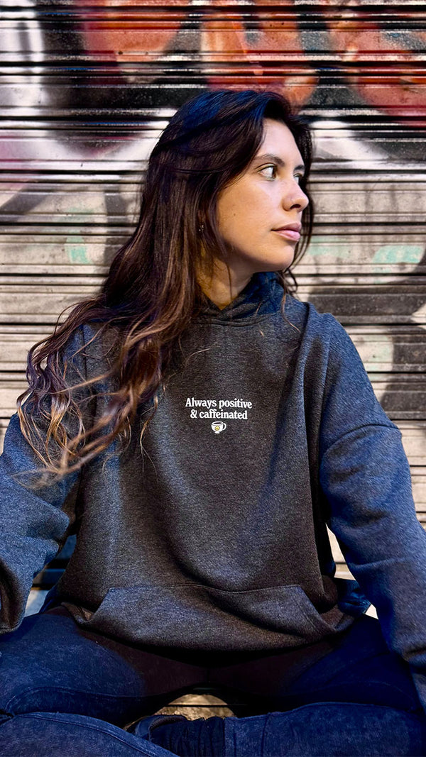 Sudadera Always Positive & Caffeinated